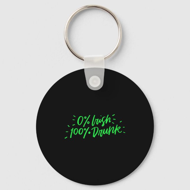 0% Irish 100% Drunk Funny St Patricks Day Gift Sai Schlüsselanhänger (Vorderseite)