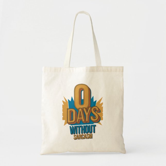 0 Jours sans Sac fourre-tout de sarcasme (Devant)