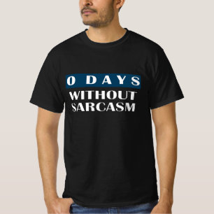 0 Jours Sans T-shirt Sarcasme