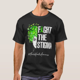 0 Kämpfe gegen das Stigma  Bewusstsein für psychis T-Shirt