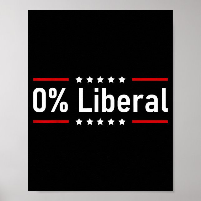0% Liberal - Zero Percent Statement  Poster (Vorne)