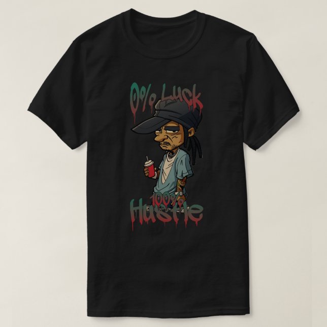 0 Luck 100 Hustle T-Shirt (Design vorne)
