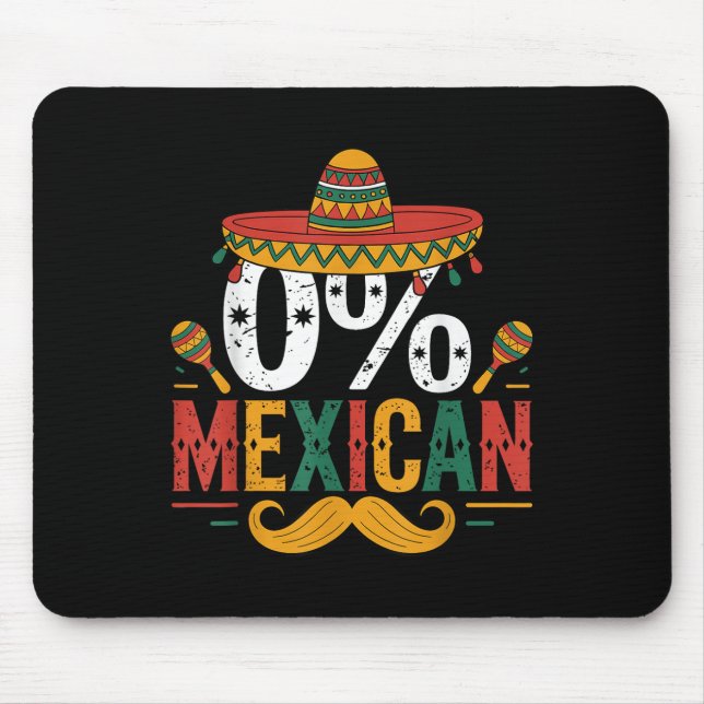 0% mexikanischer Funny Cinco De Mayo Funny Sombrer Mousepad (Vorne)