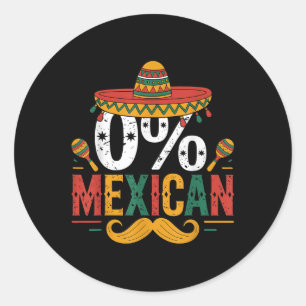 0% mexikanischer Funny Cinco De Mayo Funny Sombrer Runder Aufkleber