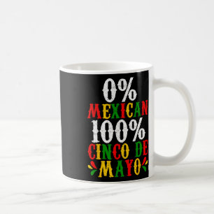 0% Mexikanisches 100% Cinco De Mayo Funny Fiesta P Kaffeetasse