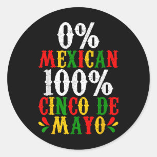0% Mexikanisches 100% Cinco De Mayo Funny Fiesta P Runder Aufkleber