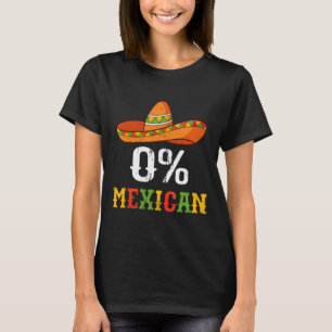 0 % Mexikos Cinco De Mayo Fiesta Sombrero Funny Me T-Shirt
