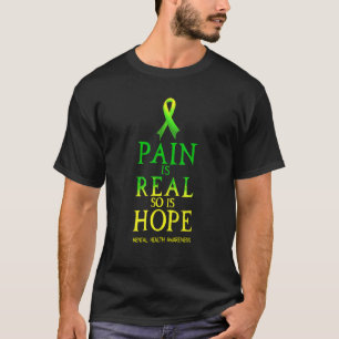 0 Schmerz ist real, aber Hoffnung auch Psychische  T-Shirt