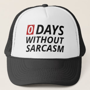 0 Tage ohne Sarcasm Truckerkappe