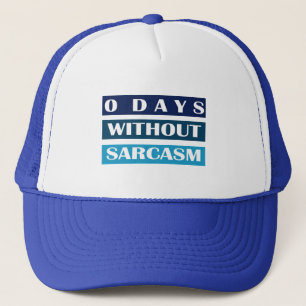 0 Tage ohne Sarcasm Truckerkappe