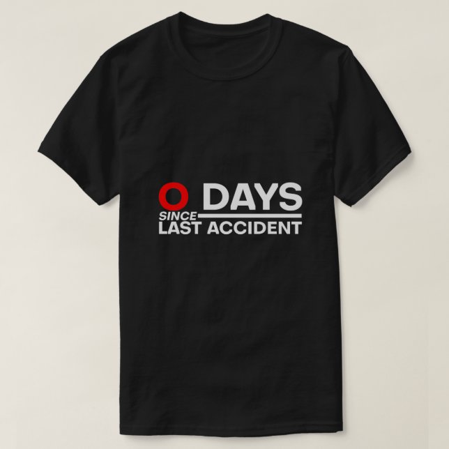 0 Tage seit dem letzten Unfall 3 T-Shirt (Design vorne)