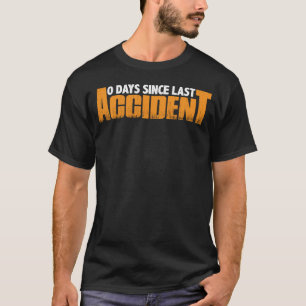 0 Tage seit dem letzten Unfall T-Shirt