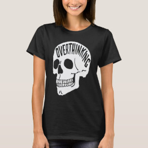 0 Überdenken Schädel Psychische Gesundheit Bewusst T-Shirt