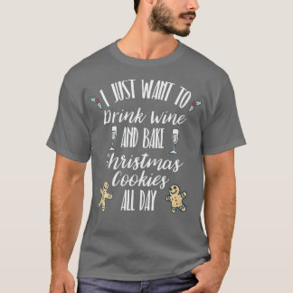 0Nur Gewollt, um Wein zu trinken Weihnachtskekse d T-Shirt