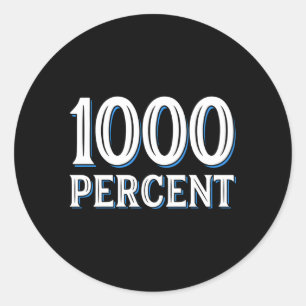 1000 Prozent Dedication Drive Effort Tenacity Runder Aufkleber