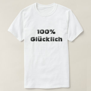 100% 100 % glücklich T-Shirt