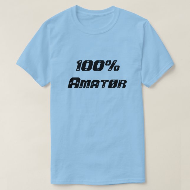 100 % Amatør | 100 % Amateur T-Shirt (Design vorne)