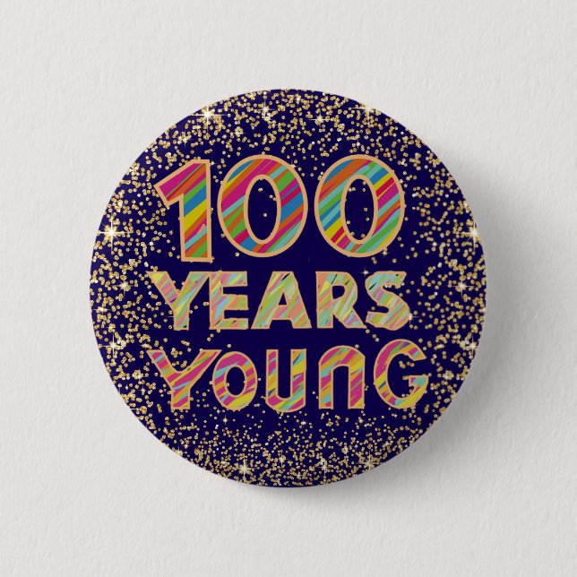 100 ans jeune 100e anniversaire fantaisie badge (Devant)