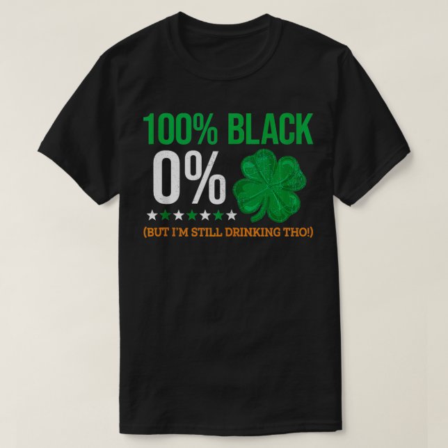 100 Black 0 Kleeblatt Irish St. Patricks Day Clov T-Shirt (Design vorne)