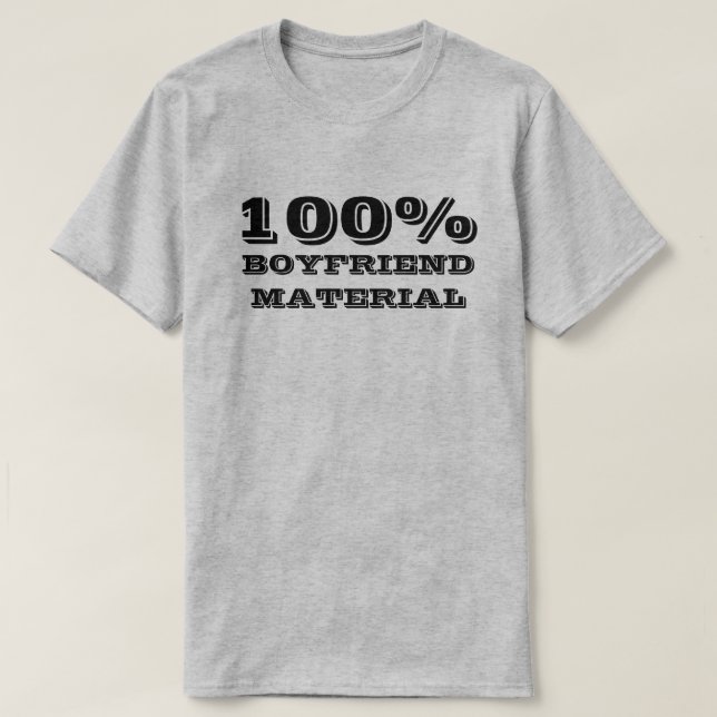 100% BOYFRIEND MATERIAL T - Shirt (Design vorne)