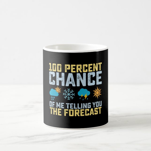 100% Chance, dass ich Ihnen das prognostizierte Me Kaffeetasse (Mittel)