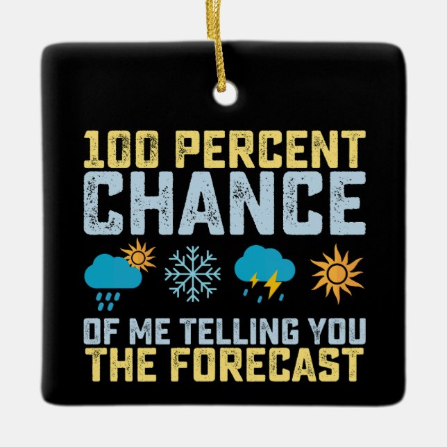 100% Chance, dass ich Ihnen das prognostizierte Me Keramikornament (Vorderseite)