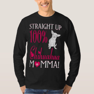 100 % Chihuahua Momma T T-Shirt