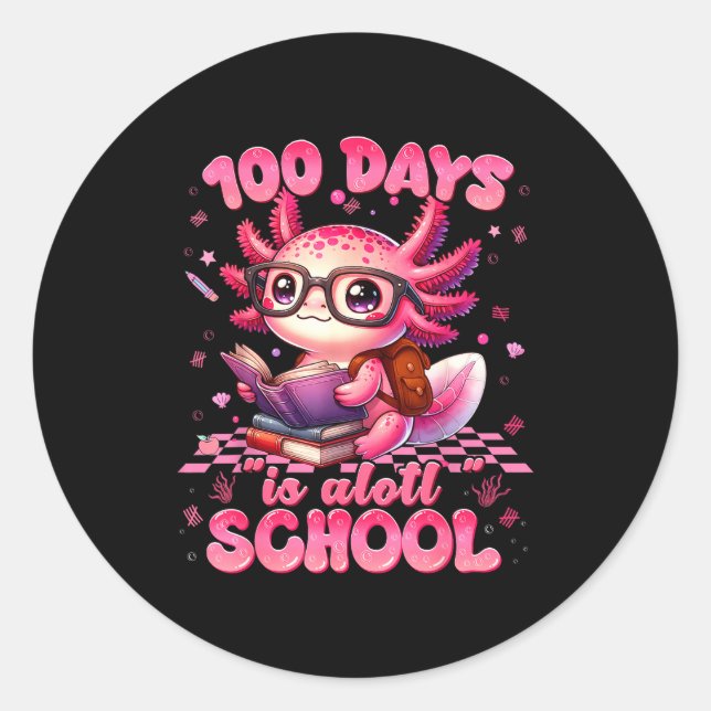 100 Day Is Alott School Nk Axolt 100th Day Teacher Runder Aufkleber (Vorderseite)