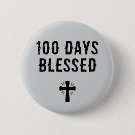 100 Days Blessed - 100th Day of School Christian Button