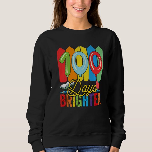 100 Days Brighter For Teachers And Kids Students   Sweatshirt (Vorderseite)