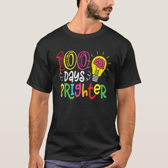 100 Days Brighter Teachers & Students 100th Day Of T-Shirt (Vorderseite)