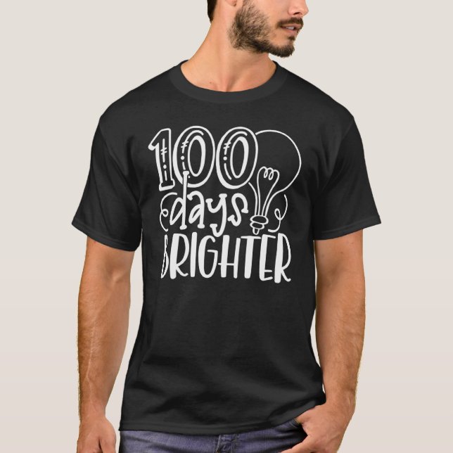100 Days Brighter Teachers & Students 100th Day Of T-Shirt (Vorderseite)