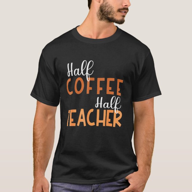 100 days of Back to School Half Coffee Half Teache T-Shirt (Vorderseite)