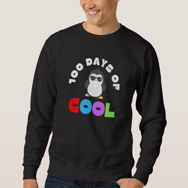 100 Days Of Cool Hundred Days 100th Day Of School  Sweatshirt (Vorderseite)