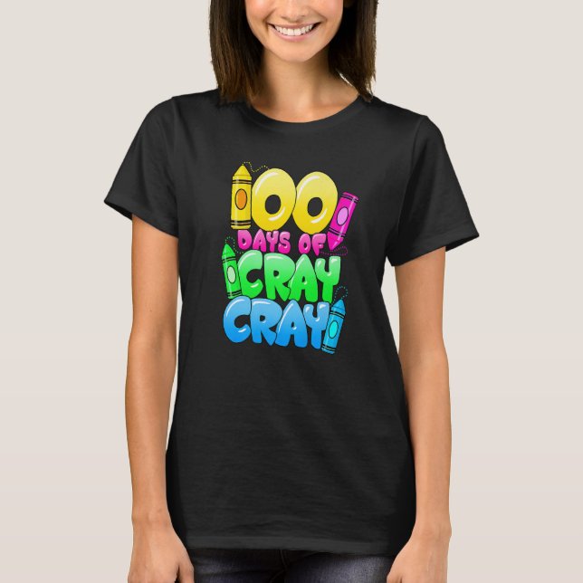 100 Days Of Cray Cray 100th Day of School Teacher  T-Shirt (Vorderseite)