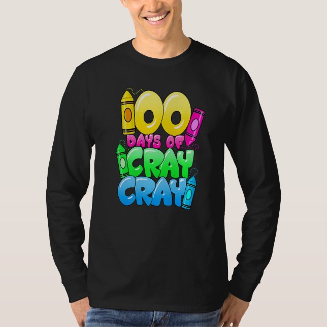 100 Days Of Cray Cray 100th Day of School Teacher  T-Shirt (Vorderseite)