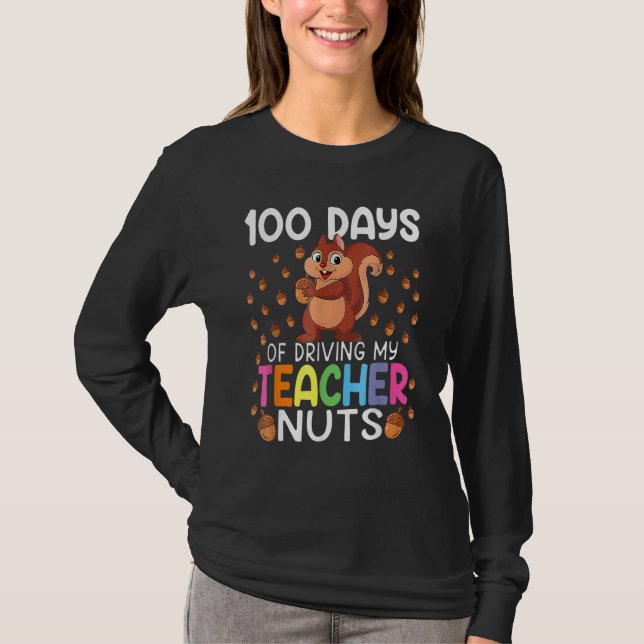 100 Days Of Driving My Teacher Nuts 100th Day Of S T-Shirt (Vorderseite)
