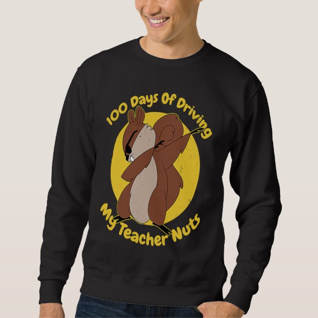 100 Days of Driving My Teacher Nuts Squirrel  Rode Sweatshirt (Vorderseite)