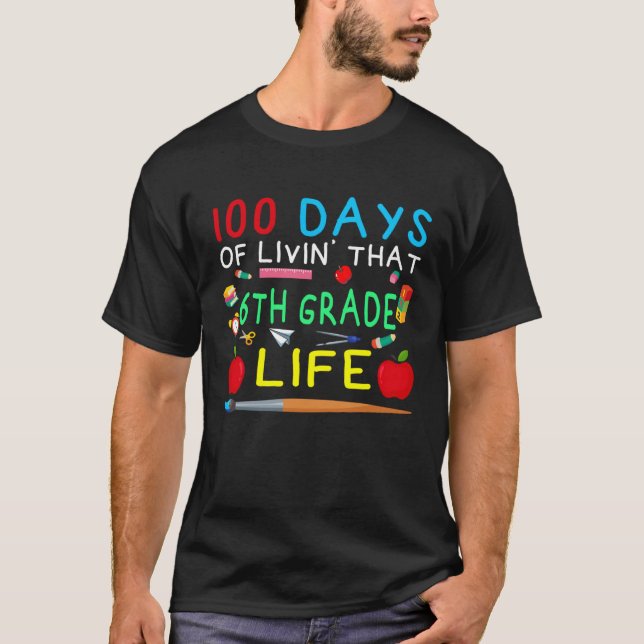 100 Days of Livin That 6th Grade Life Students Tea T-Shirt (Vorderseite)