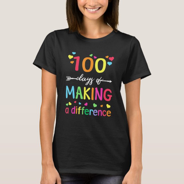 100 Days Of Making Difference 100th Day Of School  T-Shirt (Vorderseite)