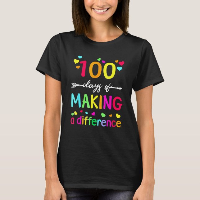 100 Days Of Making Difference Teacher 100th Day Of T-Shirt (Vorderseite)