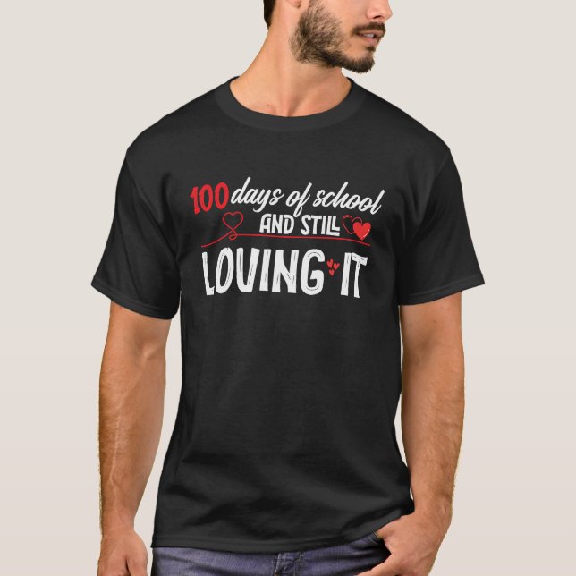 100 Days Of School And Still Loving It Valentine's T-Shirt (Vorderseite)