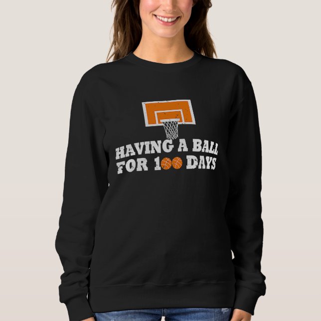 100 Days Of School Basketball 100th Day Balls For  Sweatshirt (Vorderseite)