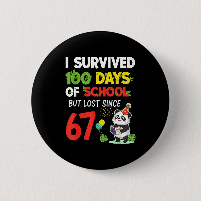 100 Days Of School I Survived But Lost Since 67 Me Button (Vorderseite)