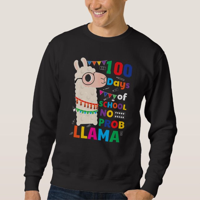 100 Days Of School No Prob Llama  100th Day Of Sch Sweatshirt (Vorderseite)