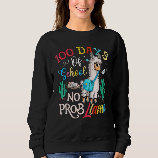 100 Days Of School No Probllama Llama 100th Day_5 Sweatshirt (Vorderseite)