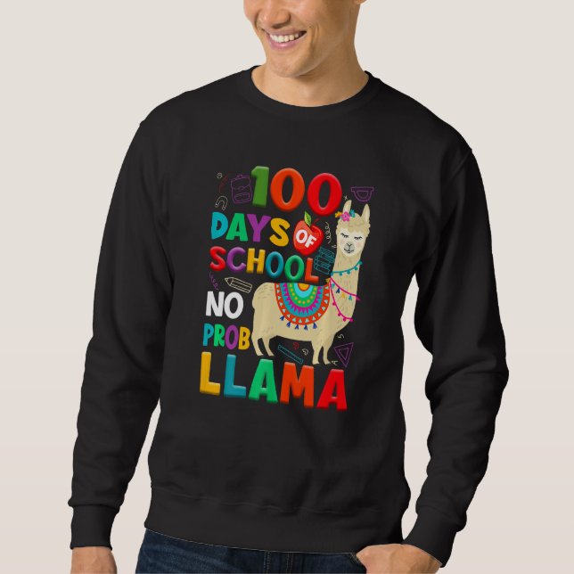 100 Days of School No Probllama Llama 100th Day Te Sweatshirt (Vorderseite)