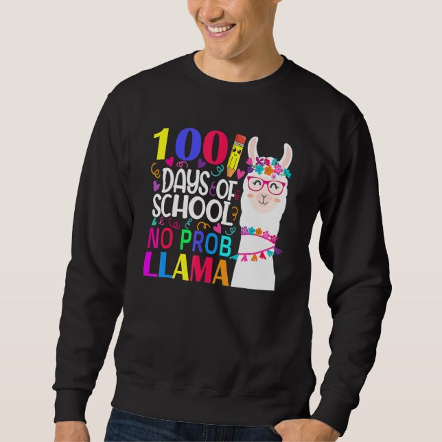 100 Days Of School No Probllama Llama Happy 100th  Sweatshirt (Vorderseite)
