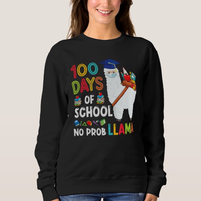 100 Days Of School No Probllama Llama Happy 100th  Sweatshirt (Vorderseite)