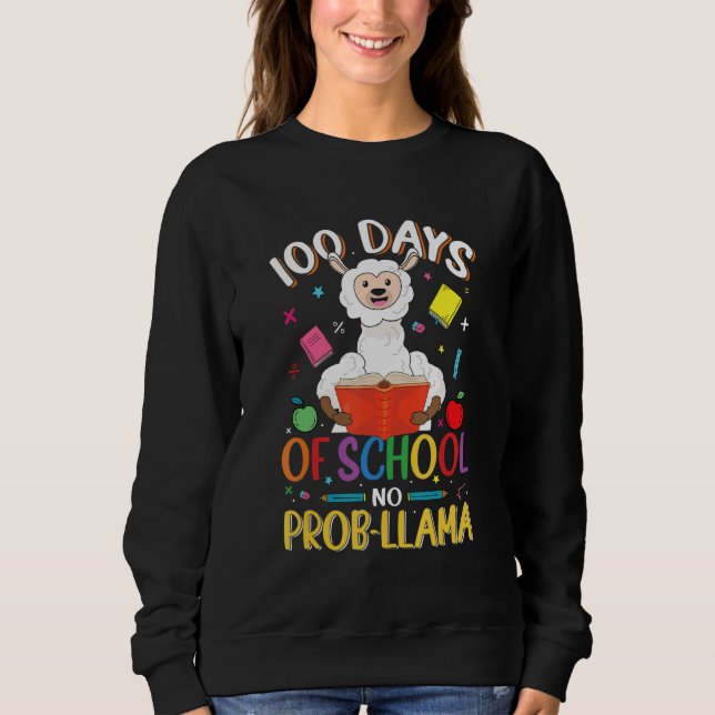 100 Days of School No Probllama Llama Teachers Stu Sweatshirt (Vorderseite)